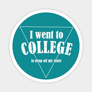 I went to college Magnet